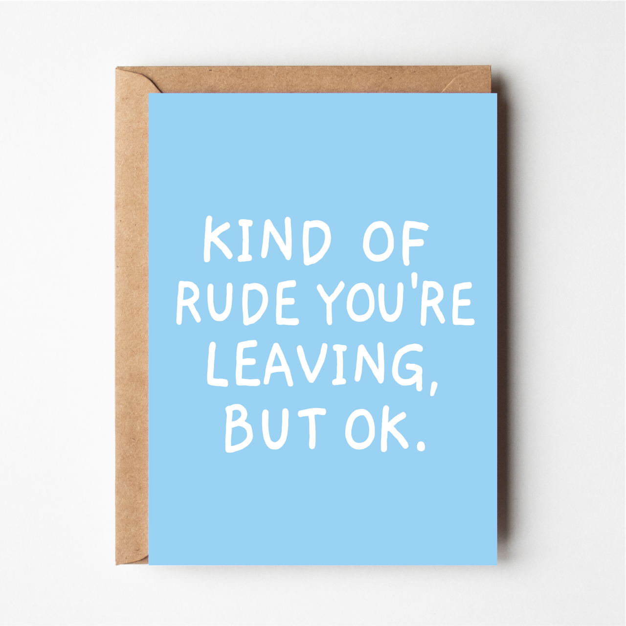 Kind of Rude You're Leaving
